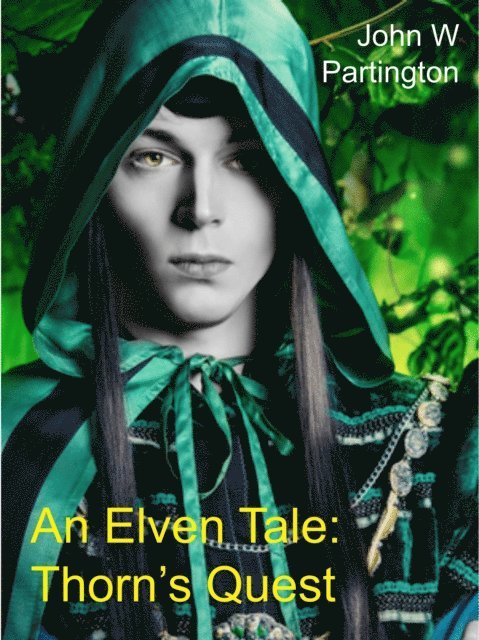 John W Partington - Elven Tale: Thorn's Quest, E-bok