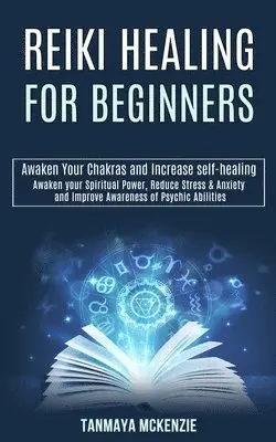 Tanmaya McKenzie - Reiki Healing for Beginners, Häftad. Tillgänglighet: Lägg i varukorg