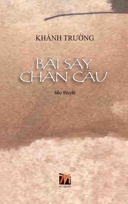 Khanh Truong - Bãi Sậy Chân Cầu (hard cover), Inbunden