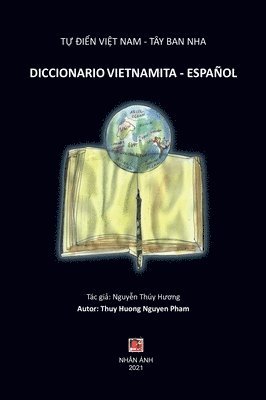 Thuy Huong Nguyen - Tự Điển Việt Nam - Tây Ban Nha (DICCIONARIO VIETNAMITA - ESPANOL), Inbunden