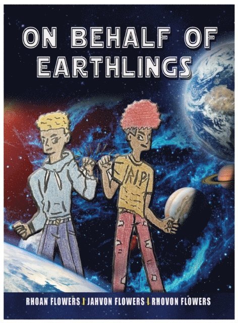 Rhovon Flowers, Jahvon Flowers, Rhoan Flowers - On Behalf Of Earthlings, E-bok