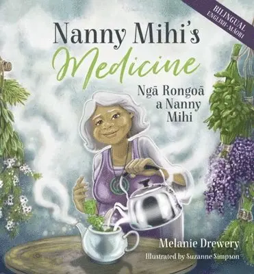 Melanie Drewery - Nanny Mihi's Medicine / Nga Rongoa a Nanny Mihi, Häftad. Tillgänglighet: Lägg i varukorg