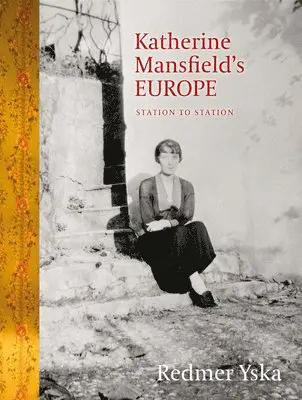 Redmer Yska - Katherine Mansfield's Europe, Häftad. Tillgänglighet: Lägg i varukorg