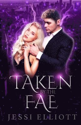 Jessi Elliott - Taken by the Fae (City of Fae Book 1), Häftad. Tillgänglighet: Lägg i varukorg