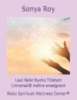 Sonya Roy - Usui Reiki Ryoho Tibétain Universal(R) maître enseignant, Häftad. Tillgänglighet: Lägg i varukorg