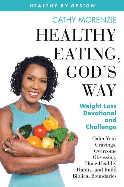 Cathy Morenzie - Healthy Eating, God's Way, E-bok. Tillgänglighet: Lägg i varukorg