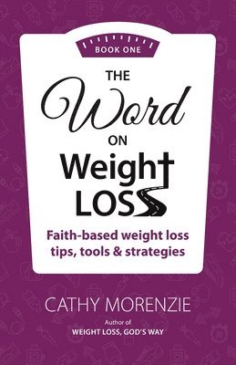 Cathy Morenzie - Word On Weight Loss - Book One, Häftad. Tillgänglighet: Lägg i varukorg