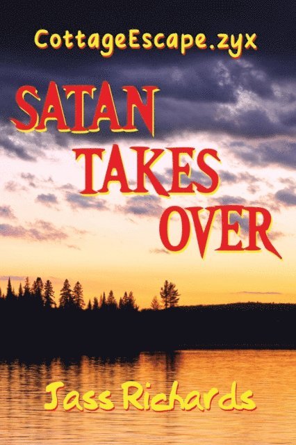 Jass Richards - CottageEscape.zyx: Satan Takes Over, E-bok
