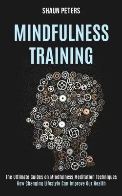 Shaun Peters - Mindfulness Training, Häftad. Tillgänglighet: Lägg i varukorg