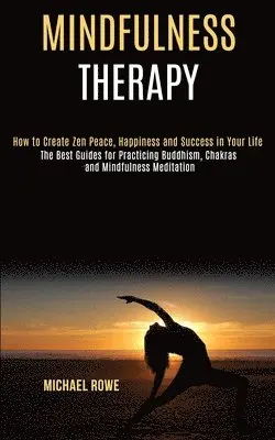 Michael Rowe - Mindfulness Therapy, Häftad. Tillgänglighet: Lägg i varukorg