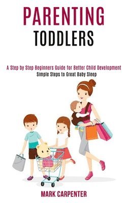 Mark Carpenter - Parenting Toddlers, Häftad. Tillgänglighet: Lägg i varukorg