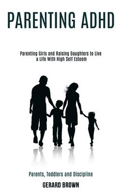 Gerard Brown - Parenting Adhd, Häftad