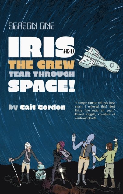 Cait Gordon - Season One Iris and the Crew Tear Through Space, E-bok
