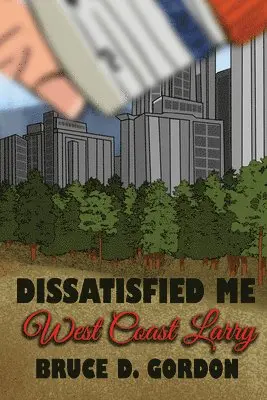 Bruce D Gordon - Dissatisfied Me West Coast Larry, Häftad. Tillgänglighet: Lägg i varukorg