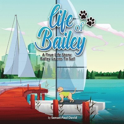Sensei Paul David - Life of Bailey, Häftad