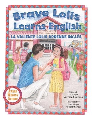 Armida Espinoza - Brave Lolis Learns English / LA VALIENTE LOLIS APRENDE INGLÉS (BILINGUAL BOOK, Häftad. Tillgänglighet: Lägg i varukorg