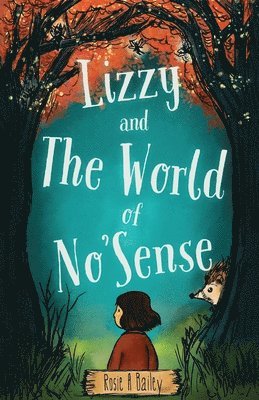 Rosie A Bailey - Lizzy and the World of No'Sense, Häftad