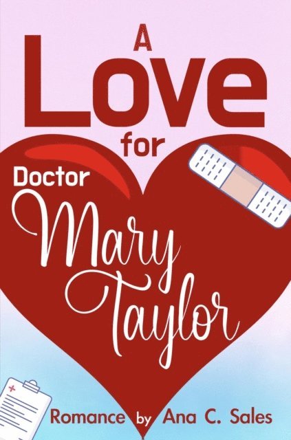 Ana C. Sales, Alex Williams - Love for Doctor Mary Taylor, E-bok