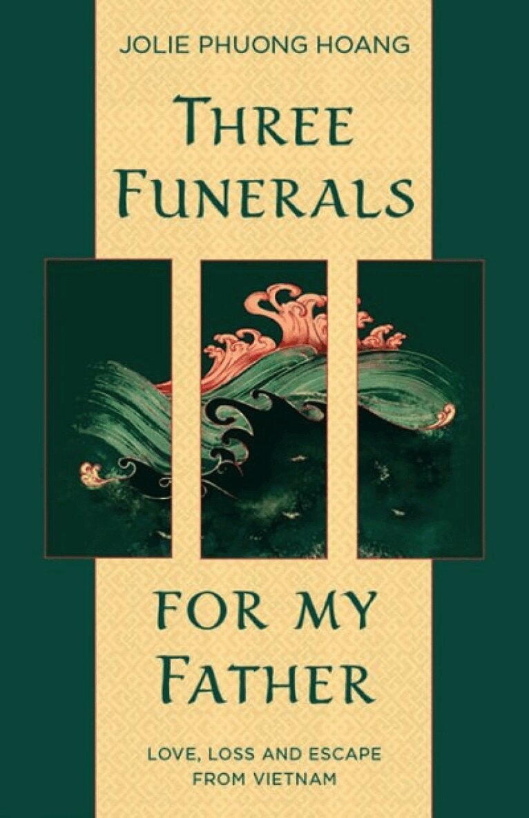Jolie Phuong Hoang - Three Funerals for My Father, Häftad