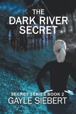 Gayle Siebert - Dark River Secret, Häftad