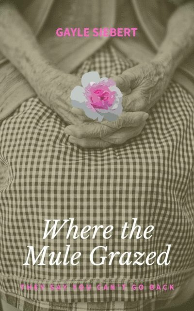 Gayle Siebert - Where The Mule Grazed, E-bok