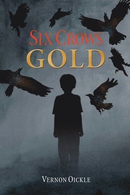 Vernon Oickle - Six Crows Gold, Häftad