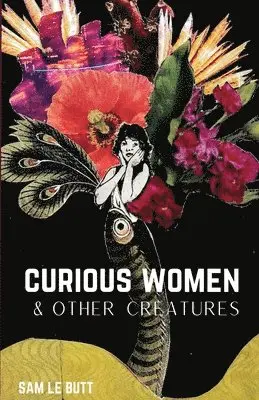 Sam Le Butt - Curious Women & Other Creatures, Häftad. Tillgänglighet: Lägg i varukorg
