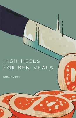 Lee Kvern - High Heels for Ken Veals, Häftad