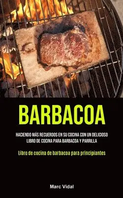 Marc Vidal - Barbacoa, Häftad. Tillgänglighet: Lägg i varukorg