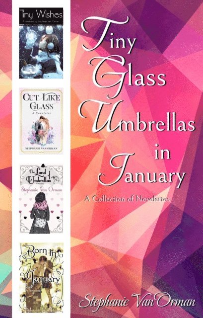 Stephanie Van Orman - Tiny Glass Umbrellas In January, E-bok