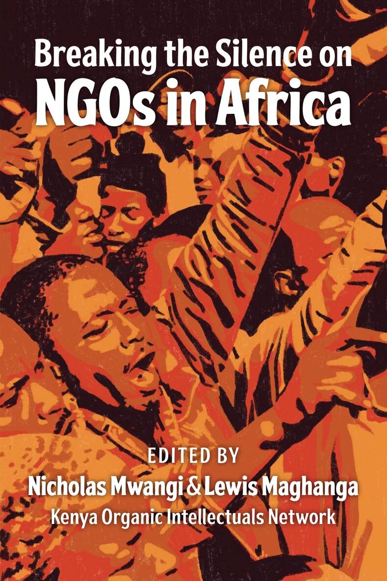 Issa Shivji, Lewis Maghanga, Nicholas Mwangi - Breaking the Silence of NGOs in Africa, Häftad