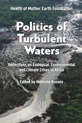 Nnimmo Bassey, Nnimmo Bassey - Politics of Turbulent Waters, Häftad