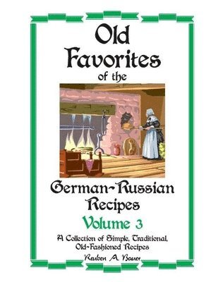 Reuben Bauer - Old Favorites of German-Russian Recipes, Häftad