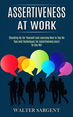 Walter Sargent - Assertiveness at Work, Häftad. Tillgänglighet: Lägg i varukorg