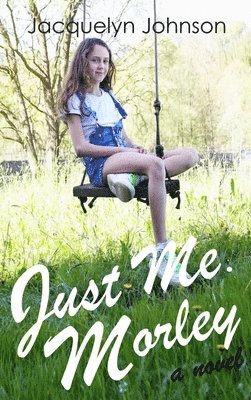 Jacquelyn Johnson - Just Me. Morley., Inbunden