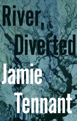 Jamie Tennant - River, Diverted, Häftad