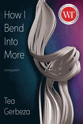 Tea Gerbeza - How I Bend Into More, Häftad