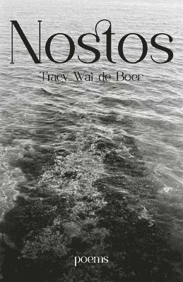 Tracy Wai de Boer - Nostos, Häftad