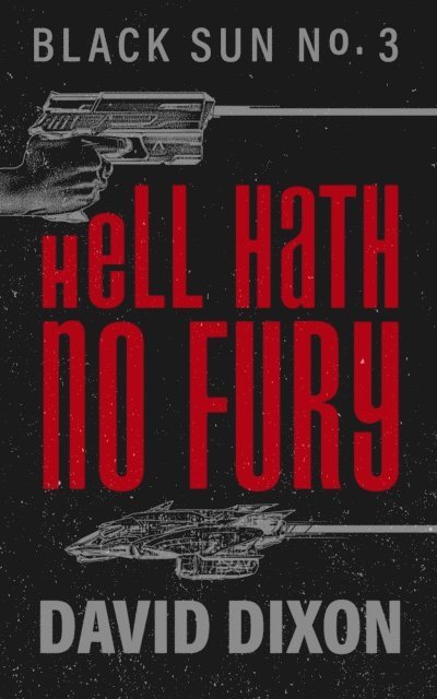 David Dixon - Hell Hath No Fury, E-bok