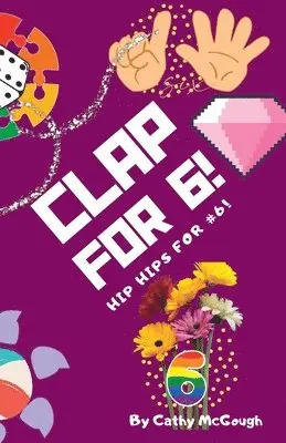 Cathy McGough - Clap for 6! Clap for Series Book 6!, Häftad. Tillgänglighet: Lägg i varukorg