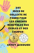 103 Idées de Collecte de Fonds Pour Les Parents Bénévoles Des Écoles Et Des Équipes