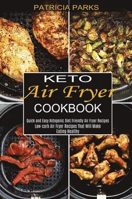 Patricia Parks - Keto Air Fryer Cookbook, Häftad. Tillgänglighet: Lägg i varukorg