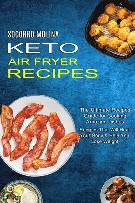 Socorro Molina - Keto Air Fryer Recipes, Häftad. Tillgänglighet: Lägg i varukorg