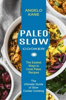 Angelo Kane - Paleo Slow Cooker, Häftad. Tillgänglighet: Lägg i varukorg