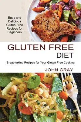John Gray - Gluten Free Diet, Häftad. Tillgänglighet: Lägg i varukorg