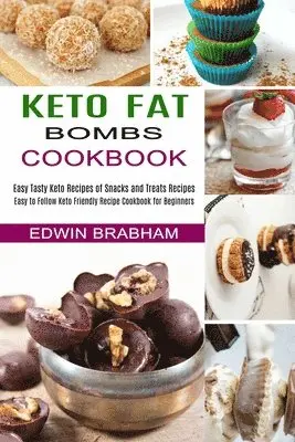 Edwin Brabham - Keto Fat Bombs Cookbook, Häftad. Tillgänglighet: Lägg i varukorg