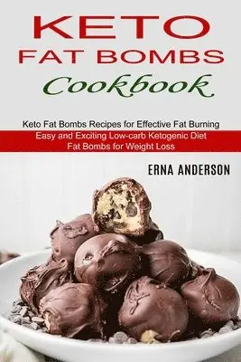 Erna Anderson - Keto Fat Bombs Cookbook, Häftad. Tillgänglighet: Lägg i varukorg