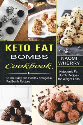 Naomi Wherry - Keto Fat Bombs Cookbook, Häftad. Tillgänglighet: Lägg i varukorg