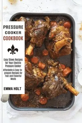 Emma Holt - Pressure Cooker Cookbook, Häftad. Tillgänglighet: Lägg i varukorg