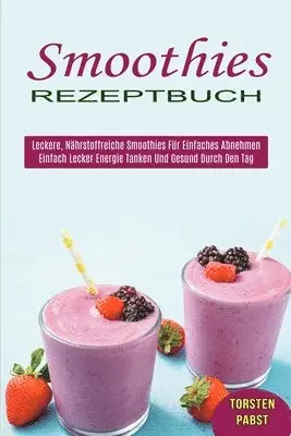 Torsten Pabst - Smoothies Rezeptbuch, Häftad. Tillgänglighet: Lägg i varukorg